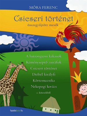 cover image of Csicseri történet-összegyűjtött mesék